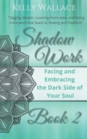 Advanced Shadow Work: Facing & Embracing the Dark Side of Your Soul B09K25MPJ7 Book Cover