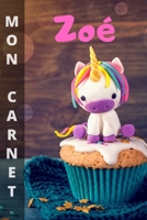 Mon carnet Zo�: 100 pages libres d'expression (�critures et dessins). Format 15,24 x 22,86 cm B084DFZPK6 Book Cover