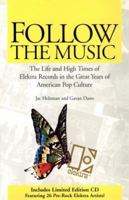 Follow the Music: The Life and High Times of Elektra Records in the Great Years of American Pop Culture 0966122119 Book Cover