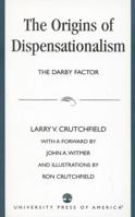 The Origins of Dispensationalism 0819184683 Book Cover