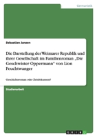 Die Darstellung Der Weimarer Republik Und Ihrer Gesellschaft Im Familienroman "die Geschwister Oppermann Von Lion Feuchtwanger 3638920267 Book Cover