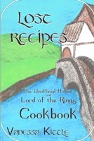 Lost Recipes ~ The Unofficial Hobbit and Lord of the Rings Cookbook 1699209308 Book Cover