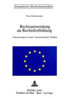 Rechtsanwendung ALS Rechtsfortbildung: Untersuchungen Zu Einem «Hermeneutischen» Problem 3261022965 Book Cover