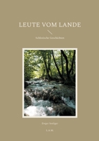 Leute vom Lande: Schlesische Geschichten 3758387558 Book Cover