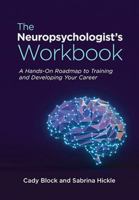The Neuropsychologist's Workbook: A Hands-On Roadmap to Training and Developing Your Career 143384012X Book Cover
