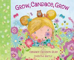 Grow, Candace, Grow 0310762839 Book Cover