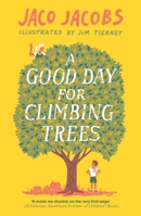 A Good Day for Climbing Trees 178607317X Book Cover