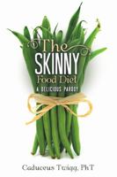 The Skinny Food Diet: A Delicious Parody 1483488446 Book Cover