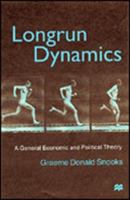 Longrun Dynamics: A General Economic and Political Theory 0333727266 Book Cover