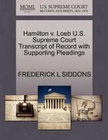 Hamilton v. Loeb U.S. Supreme Court Transcript of Record with Supporting Pleadings 127019903X Book Cover