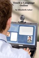 Teach a Language Online: Tips and Suggestions 1530691524 Book Cover