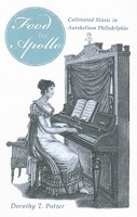 Food for Apollo: Cultivated Music in Antebellum Philadelphia 1611460026 Book Cover