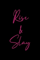 Rise & Slay: All Purpose 6x9 Blank Lined Notebook Journal Way Better Than A Card Trendy Unique Gift Black Solid Destiny 1712208551 Book Cover