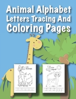 Animal Alphabet Letters Tracing And Coloring Pages: For Kids Ages 3 to 5 Preschool to Kindergarten B08MSVJCQV Book Cover