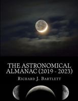 The Astronomical Almanac (2019 - 2023): A Comprehensive Guide to Night Sky Events 1987496698 Book Cover