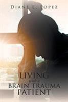 Living with a Brain Trauma Patient 1643008161 Book Cover