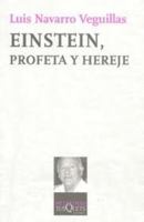 Einstein, profeta y hereje (Spanish Edition) 8472231453 Book Cover