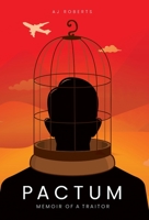 Pactum: Memoir of a Traitor 1645380505 Book Cover