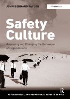 Safety Culture: Assessing and Changing the Behaviour of Organisations 1409401278 Book Cover