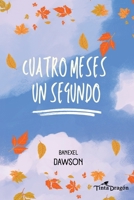 Cuatro meses un segundo (Spanish Edition) B0F6DB592Q Book Cover