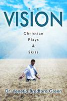 The Vision: Christian Plays & Skits 1434987531 Book Cover