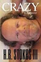 CRAZY A Memoir 1469925184 Book Cover