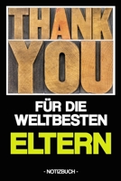 FÜR DIE WELTBESTEN ELTERN: Notizbuch | Familie | Danke | Geschenk | kariert | ca. DIN A5 (German Edition) 1696435706 Book Cover