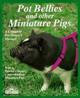 Pot Bellies and Other Miniature Pigs (Complete Pet Owner's Manuals) 0812013565 Book Cover
