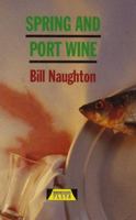 Spring and Port Wine (Heinemann Plays) 0573015503 Book Cover