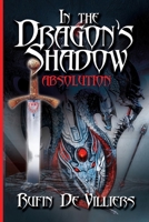 In The Dragon's Shadow: Absolution 0648733572 Book Cover
