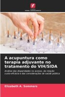 A acupuntura como terapia adjuvante no tratamento do VIH/SIDA (Portuguese Edition) 6630262921 Book Cover