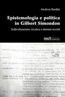 Epistemologia E Politica in Gilbert Simondon 8897172008 Book Cover
