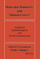 Molecular Dosimetry and Human Cancer: Analytical, Epidemiological, and Social Considerations 0849388007 Book Cover