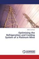 Optimising the Refrigeration and Cooling System of a Platinum Mine 3659804754 Book Cover