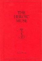 The Heroic Muse: Studies in the Hippolytus and Hecuba of Euripides 0801835305 Book Cover