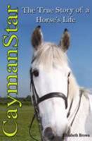 CaymanStar: The True Story of a Horse's Life 095700141X Book Cover