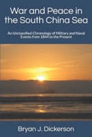 War and Peace in the South China Sea: An Unclassified Chronology of Military and Naval Events from 1844 to the Present 1650241364 Book Cover