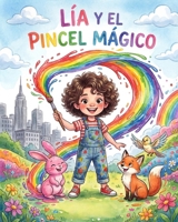 Lía y el Pincel Mágico (Spanish Edition) B0GF2H17YS Book Cover