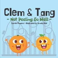 Clem and Tang - Not Peeling So Well 1734943505 Book Cover