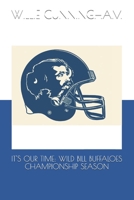 IT'S OUR TIME: WILD BILL BUFFALOES CHAMPIONSHIP SEASON B0FWBKT2WV Book Cover