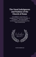 The Venal Indulgenees and Pardons of the Church of Rome 135702018X Book Cover