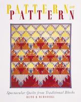 Pattern on Pattern: Spectacular Quilts from Traditional Blocks 091332731X Book Cover
