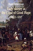 Early Slavery at the Cape of Good Hope, 1652-1717 1869191471 Book Cover