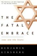 The Fatal Embrace: Jews and the State 0226296652 Book Cover