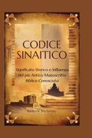 CODICE SINAITICO: Significato Storico e Influenza del più Antico Manoscritto Biblico Conosciuto (Italian Edition) B0DX7GGW7J Book Cover