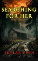 Searching for Her: A Small Town Riveting Kidnapping Mystery Thriller B0HGX7R5NL Book Cover