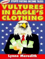 Vultures in Eagle's Clothing: Lawfully Breaking Free from Ignorance Related Slavery 0964519267 Book Cover