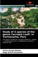 Study of 4 species of the genus Cecropia Loefl. in Yarinacocha, Peru 6203527343 Book Cover