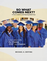 So What Comes Next?: A Teen's Guide to Career and Life Planning B0F924C9XS Book Cover