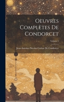 Oeuvres Complètes De Condorcet; Volume 2 1021660647 Book Cover